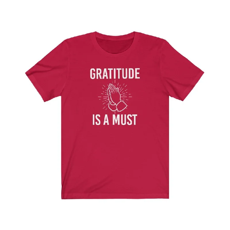 Gratitude is a Must | Unisex T-Shirt Mesh Fabric Canvas Fabric Denim Fabric
