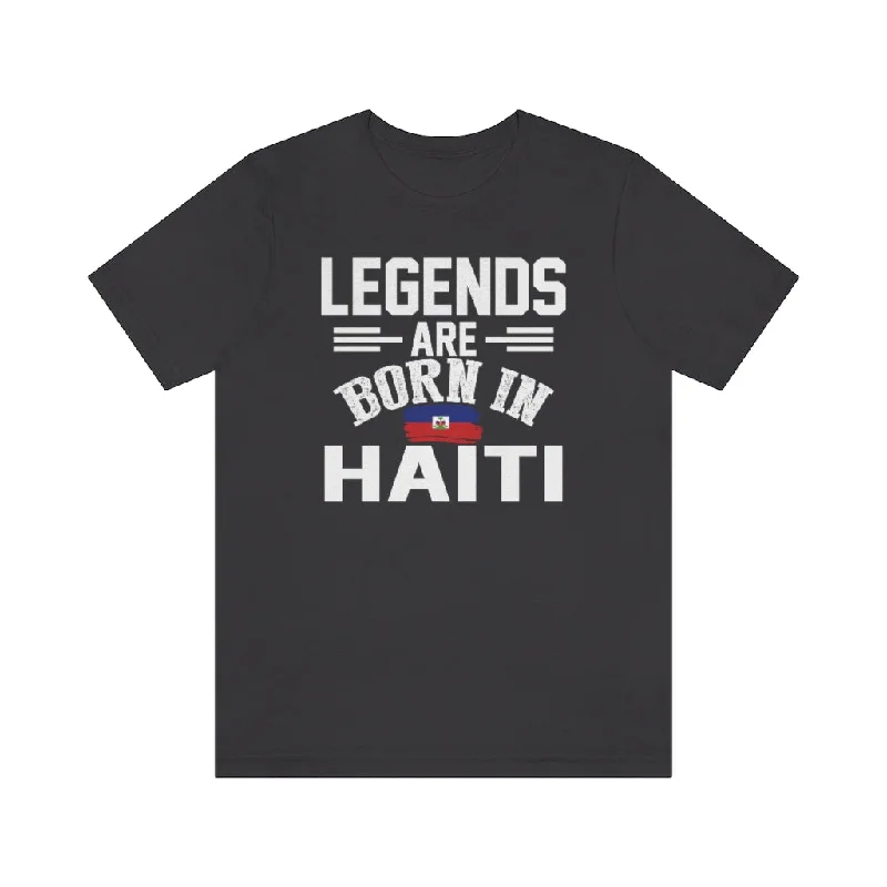 Legends are Born in Haiti Unisex T-Shirt Modern Contemporary Chic