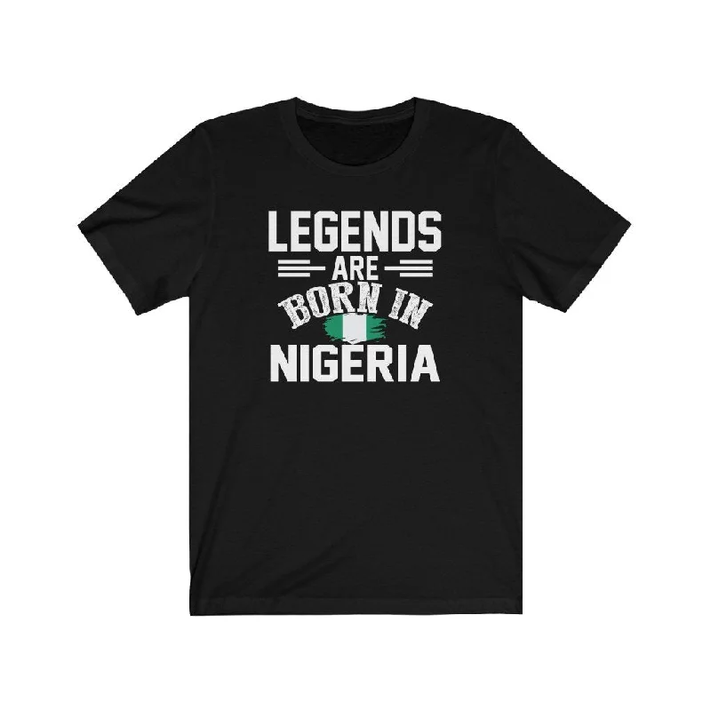 Legends are Born in Nigeria | Unisex T-Shirt Anti-Pilling Machine Wash Handmade