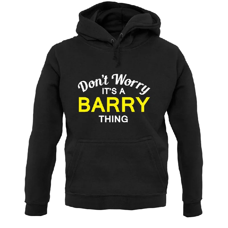 Don't Worry It's a BARRY Thing! Unisex Hoodie Hoodie with Print Artistic Unique