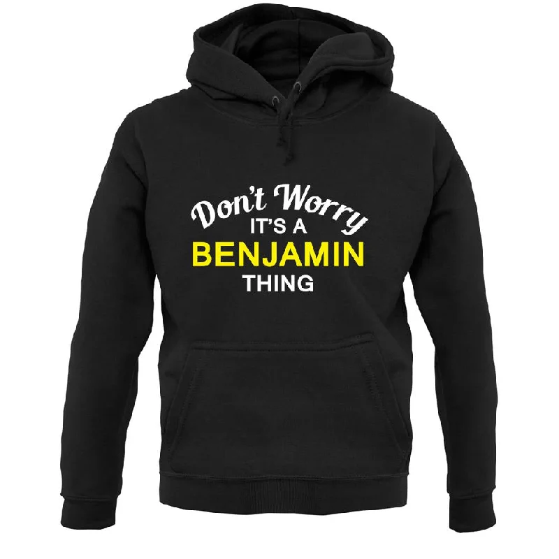 Don't Worry It's a BENJAMIN Thing! Unisex Hoodie