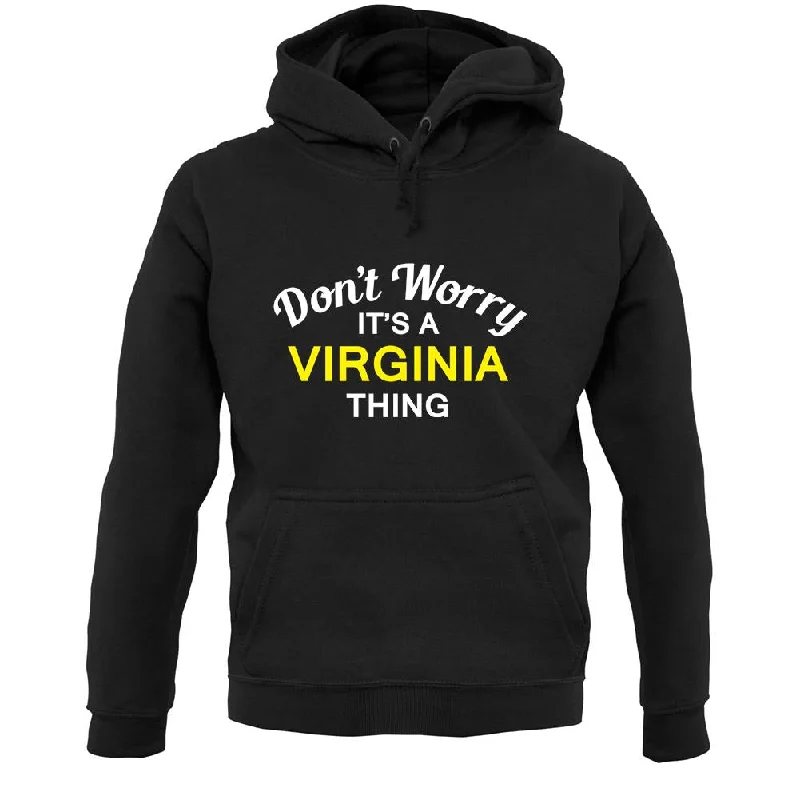 Don't Worry It's a VIRGINIA Thing! Unisex Hoodie