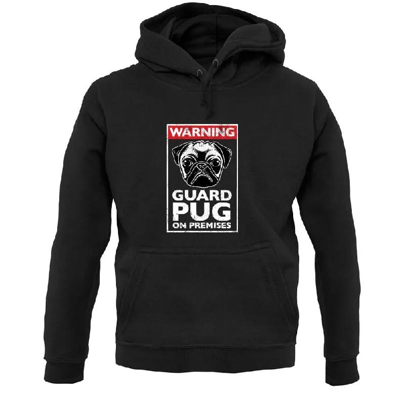 Warning Guard Pug On Premises Unisex Hoodie