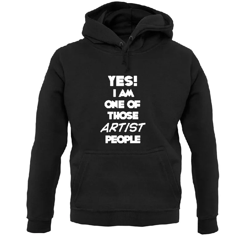 Yes! I Am One Of Those Artist People Unisex Hoodie Hoodie with Double Zipper Versatile Adjustable Yes! I Am One Of Those Artist People Unisex Hoodie Hoodie with Double Zipper Versatile Adjustable